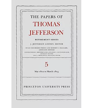 The Papers of Thomas Jefferson: 1 May 1812 to 10 March 1813