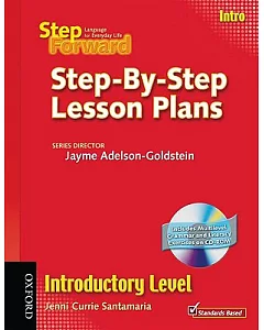 Step Forward Introductory Level Step-By-Step Lesson Plans: Language for Everyday Life