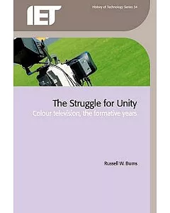 The Struggle for Unity: Colour Television, the Formative Years