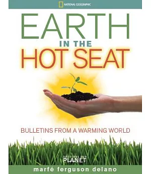Earth in the Hot Seat: Bulletins from a Warming World