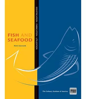 Fish and Seafood: Identification, Fabrication, Utilization