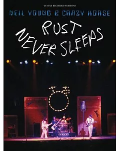 neil Young & Crazy Horse: Rust Never Sleeps