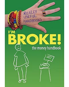 I’m Broke!: The Money Handbook