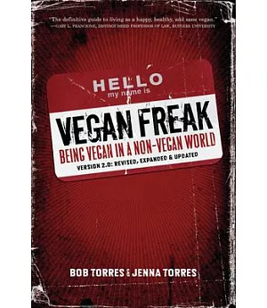 Vegan Freak: Being Vegan in a Non-Vegan World