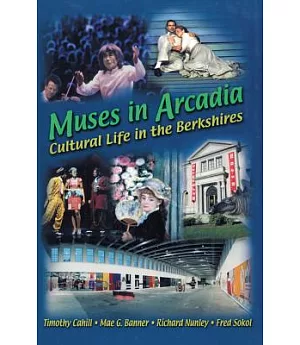 Muses in Arcadia: Cultural Life in the Berkshires