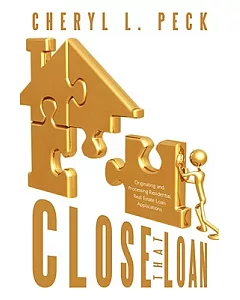 Close That Loan!: Originating and Processing Residential Real Estate Loan Applications