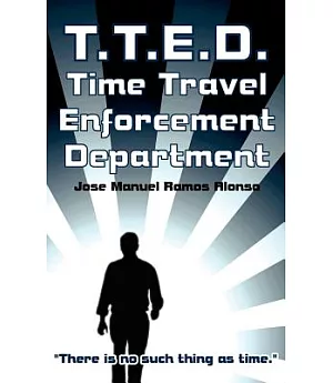 T. T. E. D.: Time Travel Enforcement Department