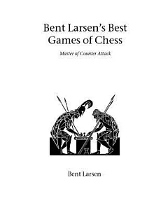 bent Larsens Best Games of Chess