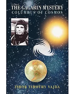 The Gagarin Mystery: Columbus of Cosmos
