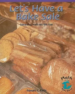 Let’s Have a Bake Sale: Calculating Profit and Unit Cost