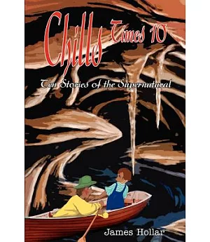 Chills Times 10: Ten Stories of the Supernatural