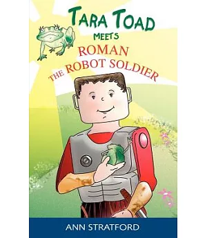 Tara Toad Meets Roman the Robot Soldier