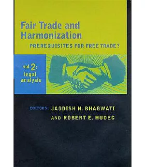 Fair Trade and Harmonization: Prerequisites for Free Trade? : Legal Analysis