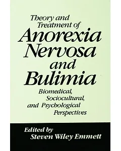 Theory and Treatment of Anorexia Nervosa and Bulimia