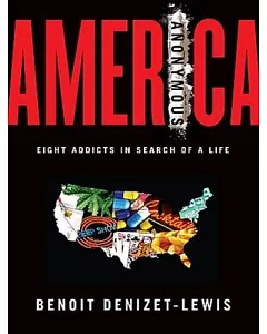 America Anonymous: Eight Addicts in Search of a Life, Library Edition