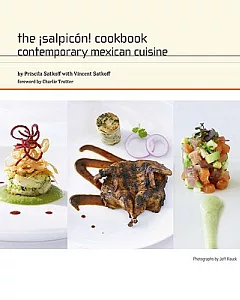 The Salpicon! Cookbook: Contemporary Mexican Cuisine
