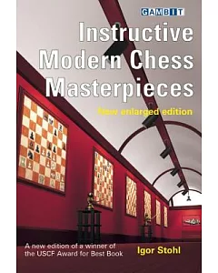 Instructive Modern Chess Masterpieces