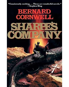 Sharpe’s Company: Richard Sharpe and the Siege of Badajoz, January to April 1812