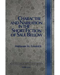 Character and Narration in the Short Fiction of Saul Bellow