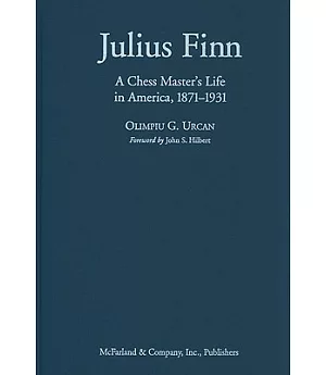 Julius Finn: A Chess Master’s Life in America, 1871-1931
