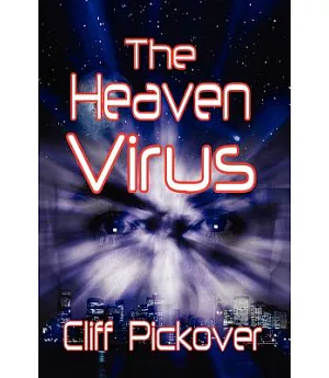 The Heaven Virus: Ultimate Spiritual Technologies for the 22nd Century