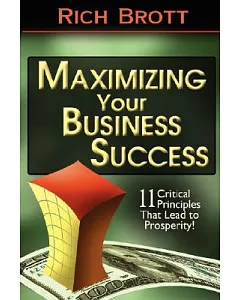 Maximizing Your Business Success: 11 Critical Principles That Lead to Prosperity!