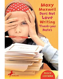 Moxy Maxwell Does Not Love Writing Thank-you Notes