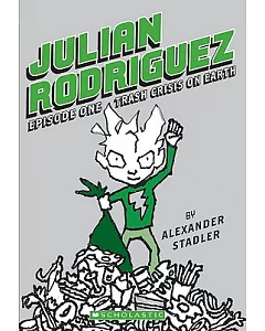 Julian Rodriguez: Episode One: Trash Crisis on Earth