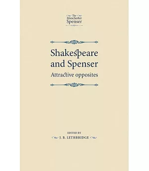 Shakespeare and Spenser: Attractive Opposites
