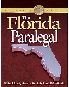 The Florida Paralegal: Essential Rules, Documents, and Resources