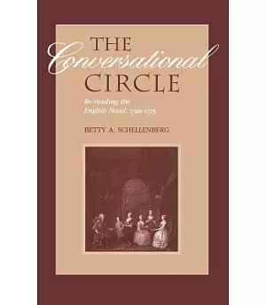 The Conversational Circle: Rereading the English Novel, 1740-1775
