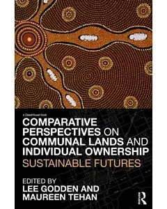 Comparative Perspectives on Communal Lands and Individual Ownership: Sustainable Futures