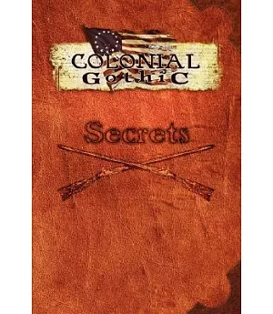 Colonial Gothic: Secrets