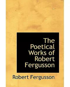 The Poetical Works of Robert fergusson