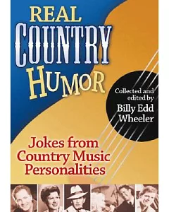 Real Country Humor: Jokes from Country Music Personalities