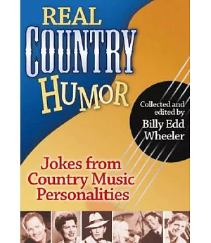 Real Country Humor: Jokes from Country Music Personalities