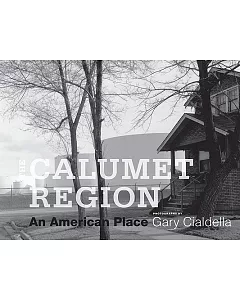The Calumet Region: An American Place