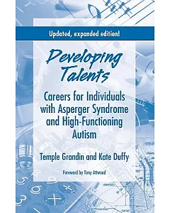 Developing Talents: Careers For Individuals With Asperger Syndrome And High-functioning Autism