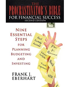 The Procrastinator’s Bible for Financial Success: Nine Essential Steps for Planning, Budgeting, and Investing