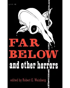 Far Below And Other Horrors From The Pulps