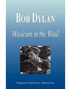 Bob Dylan: Musician in the Wind