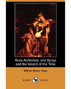 Rosa Alchemica, and Synge and the Ireland of His Time