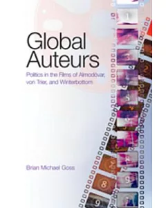 Global Auteurs: Politics in the Films of Almod=var, Von Trier and Winterbottom