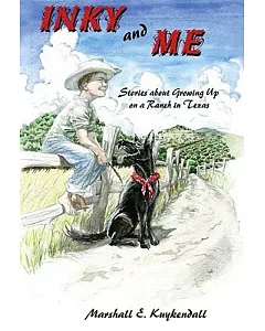 Inky & Me: Stories About Growing Up on a Ranch in Texas