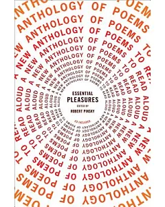 Essential Pleasures: A New Anthology of Poems to Read Aloud
