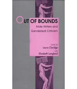 Out of Bounds: Male Writers and Gender