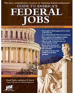 Guide to America’s Federal Jobs: A Complete Directory of U.S. Government Career Opportunities
