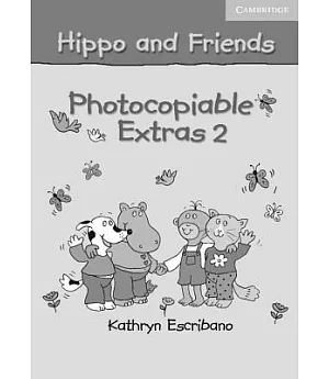 Hippo And Friends: Photocopiable Extras