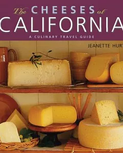 The Cheeses of California: A Culinary Travel Guide