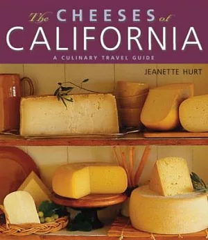 The Cheeses of California: A Culinary Travel Guide